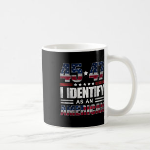 45 47 Ik identificeer me als een Amerikaanse 45 47 Koffiemok