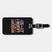 45 47 Ik Identificeer Me Als Een Amerikaanse Trump Bagagelabel (Voorkant horizontaal)