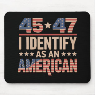 45 47 Ik Identificeer Me Als Een Amerikaanse Trump Muismat