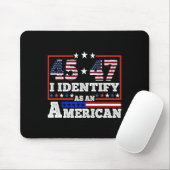 45 47 Ik identificeer me als een Amerikaanse Trump Muismat (Met muis)