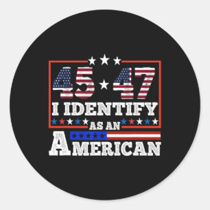 45 47 Ik identificeer me als een Amerikaanse Trump Ronde Sticker