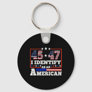 45 47 Ik identificeer me als een Amerikaanse Trump Sleutelhanger