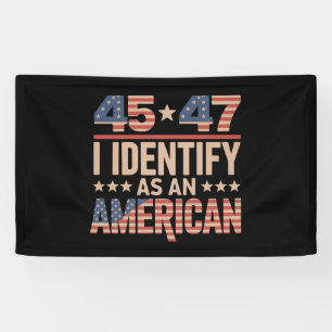 45 47 Ik Identificeer Me Als Een Amerikaanse Trump Spandoek