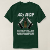 45 ACS omdat u geen dubbel gestapeld 15Roun nodig T-shirt (Design voorkant)