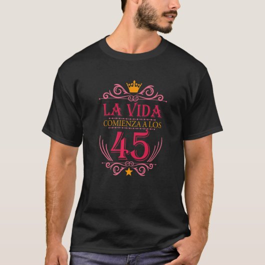 45 Años Regalos Cumpleaños Mujer La Vida Comienza T-shirt (Voorkant)