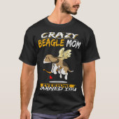 45 Ik ben de Crazy Beagle Mom T-shirt (Voorkant)