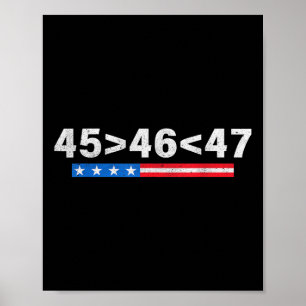 45 is groter dan 46, 47 is groter dan 46 Trump Poster