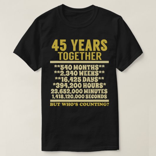 45 jaar Jubileum 45e bruiloft cadeautjes T-shirt (Design voorkant)