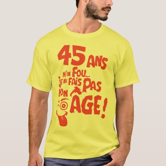 45 jaar niet mijn verjaardag t-shirt (Voorkant)
