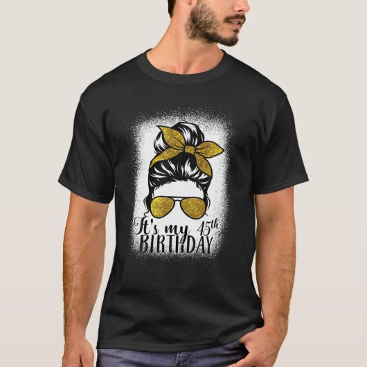 45 jaar oud bericht heeft mijn 45e verjaardag gesc t-shirt (Voorkant)