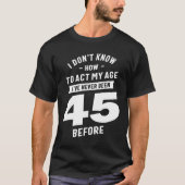 45 jaar oude cadeau | 45e verjaardag Cadeauideeën  T-shirt (Voorkant)