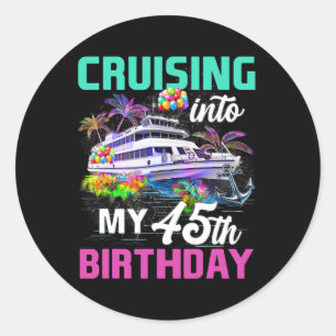 45 Jaar Oude Verjaardag Cruise Cruising In Mijn 45 Ronde Sticker