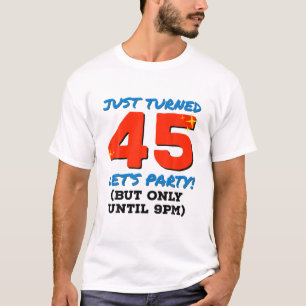 45-jarige tot 9-pm grappige 45e verjaardag t-shirt