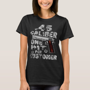 45 kaliber één hit per klant Gezegde kostuum T-shirt