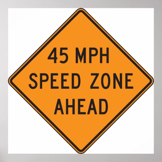 45 MPH Snelheidszone Ahead Custom Traffic Sign Poster (Voorkant)