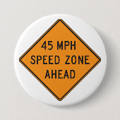 45 MPH Snelheidszone Ahead Custom Traffic Sign Ronde Button 7,6 Cm (Voorkant)