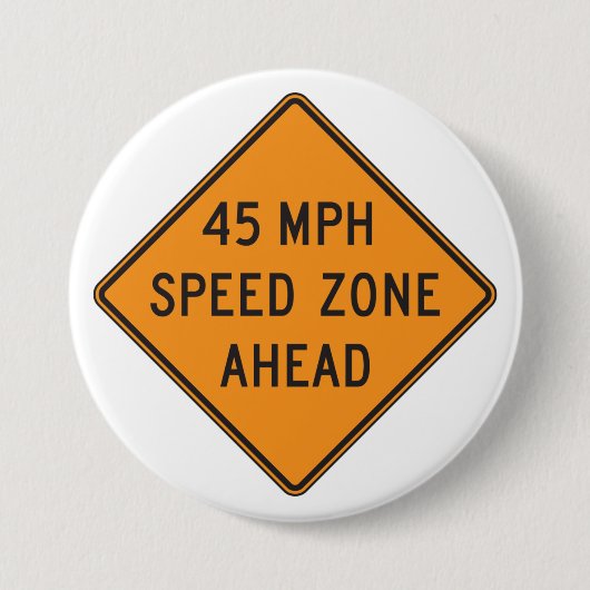 45 MPH Snelheidszone Ahead Custom Traffic Sign Ronde Button 7,6 Cm (Voorkant)