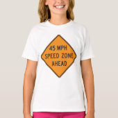 45 MPH Snelheidszone Ahead Custom Traffic Sign T-shirt (Voorkant)
