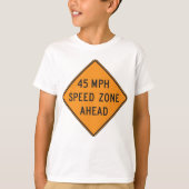 45 MPH Snelheidszone Ahead Custom Traffic Sign T-shirt (Voorkant)