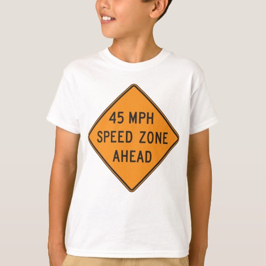 45 MPH Snelheidszone Ahead Custom Traffic Sign T-shirt (Voorkant)