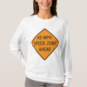 45 MPH Snelheidszone Ahead Custom Traffic Sign T-shirt (Voorkant)