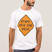 45 MPH Snelheidszone Ahead Custom Traffic Sign T-shirt (Voorkant)