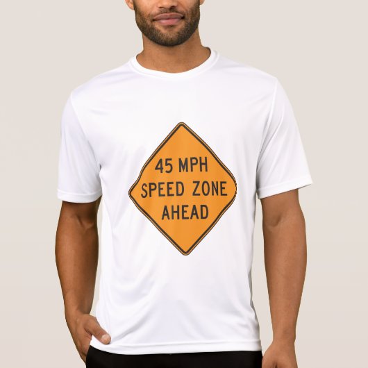 45 MPH Snelheidszone Ahead Custom Traffic Sign T-shirt (Voorkant)
