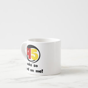 45 Ziet er zo goed uit voor mij T shirten en cadea Espresso Kop