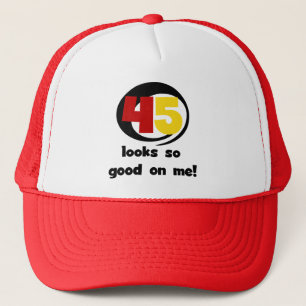 45 Ziet er zo goed uit voor mij T shirten en cadea Trucker Pet