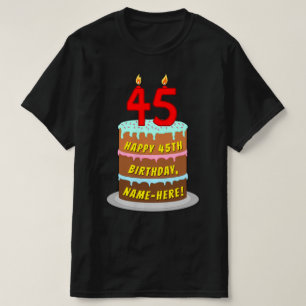 45e verjaardag — Fun Cake & Candles, w/ Eigen naam T-shirt