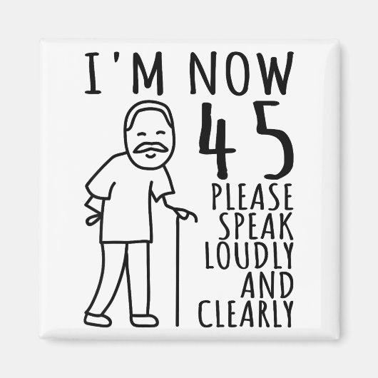 45th Birthday For Him_men _ I'm Now 45 Years Old _ Magneet (Voorkant)