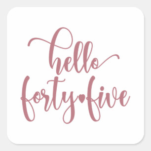 45th Birthday Women Hello 45 Cute 45 Years Old Vierkante Sticker