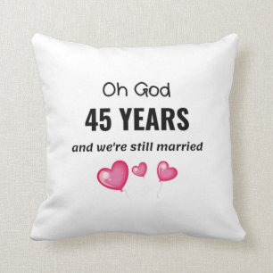 45th Wedding Jubileum Funny Gift voor hem of haar Kussen