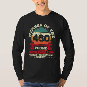 460-ponden Bench Press Weight Training Powerlifter T-shirt