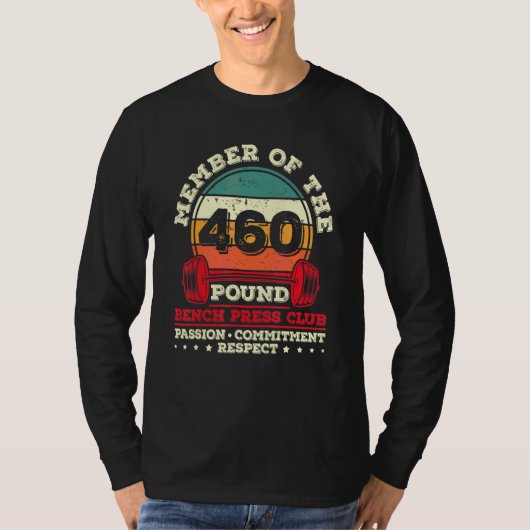 460-ponden Bench Press Weight Training Powerlifter T-shirt (Voorkant)