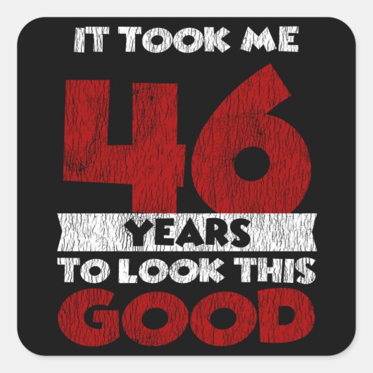46 jaar oude dag nam me er goed uitzien 46e verjaa vierkante sticker (Voorkant)