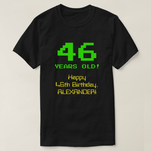 46e verjaardag: Leuk, 8-bit look, Nerdy / Geeky "4 T-shirt (Design voorkant)