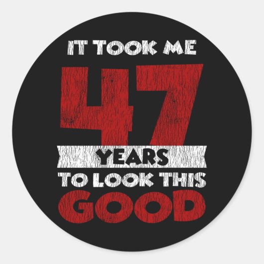 47 jaar oude dag nam me er goed uitzien 47e verjaa ronde sticker (Voorkant)