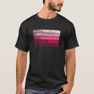 47-jarige vrouwen geboren in 1976 meisjes 47e eeuw t-shirt
