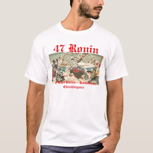 47 RONIN The Last Battle - Kanadehon Chushingura T-shirt (Voorkant)