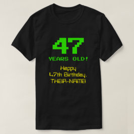 47e verjaardag: Leuk, 8-bit look, Nerdy / Geeky "4 T-shirt