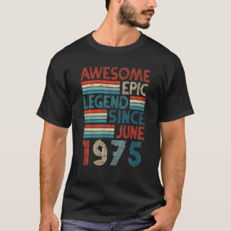 47Th Birthday Gifts Awesome Epic Legend Since June T-shirt