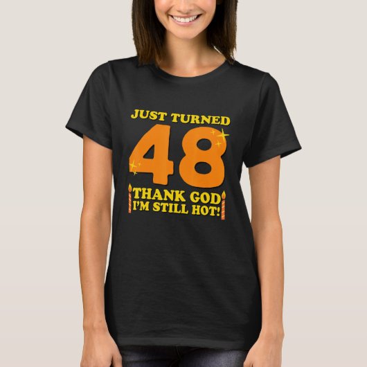 48 godzijdank werd ik nog steeds warm 48e verjaard t-shirt (Voorkant)