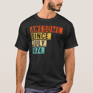 48 jaar Geweldige sinds juli 1974 48e geboortedag T-shirt