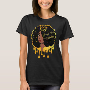 48 jaar oud zwart melanine vrouwen meisje het is m t-shirt