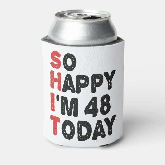 48ste verjaardag.. dus blij dat ik 48 ben.. vandaa blikjeskoeler (Blikje Achterkant)