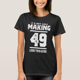 49 jaar - 49e verjaardag Funny Gift T-shirt