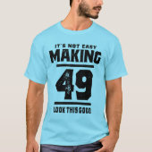 49 jaar - 49e verjaardag Funny Gift T-shirt (Voorkant)