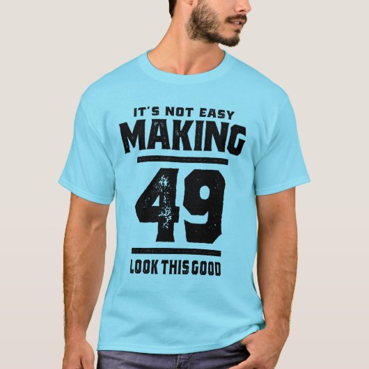 49 jaar - 49e verjaardag Funny Gift T-shirt (Voorkant)