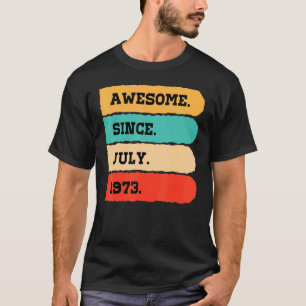 49 jaar oud Geweldige sinds juli 1973 49e geboorte T-shirt